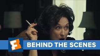 August Osage County | Behind the Scenes | FandangoMovies