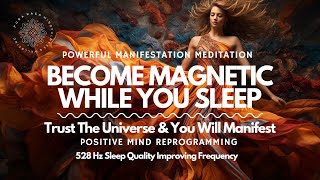 Become Abundantly Magnetic 🧲 Manifest Miracles 🪄 Powerful Sleep Guided Meditation 😴