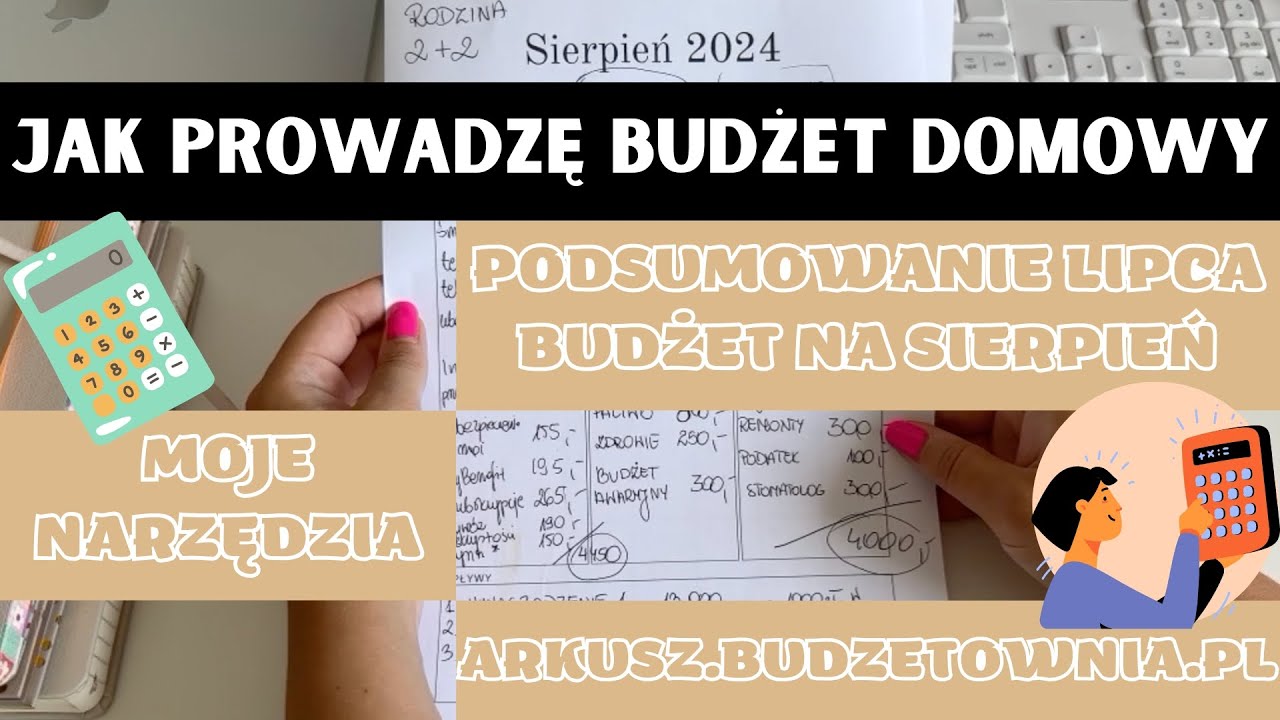 JAK PROWADZĘ BUDŻET 2024? Narzędzia do budżetowania. Podsumowanie lipca i rozpisanie sierpnia 2024