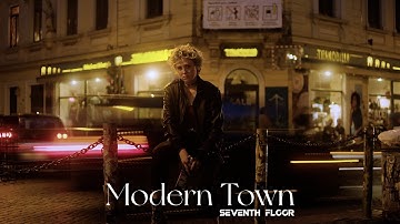 Seventh Floor - Modern Town [Official Video]