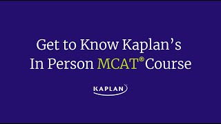 Get to Know Kaplan’s In Person MCAT Course