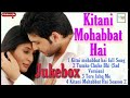 Kitani Mohabbat Hai Jukebox All Song mp3 ft. Arjun Aarohi kitni mohabbat hai serial full Song Mp3 Song
