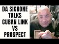 Da sickone talks cuban link vs prospect part 24
