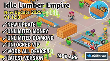 Idle Lumber Empire Mod Apk V1.12.0 | Unlimited Money, No Ads, Free Rewards