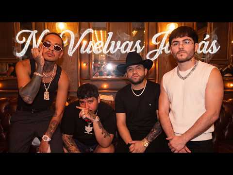 Victor Mendivil, Luis R Conriquez, Tito Double P, Natanael Cano - No Vuelvas Jamás