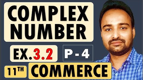 Class 11 Commerce | Maths 1 | Chapter 3 Complex Number | Exercise 3.2 Q.4 | Part 4