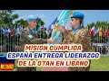 ESPAÑA CONCLUYE EL PERIODO DE MANDO DE UNIFIL EN EL LIBANO.