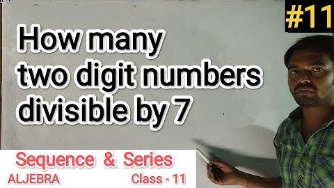 How many two digit numbers divisible by 7|Sequence & Series|ALJEBRA|Class- 11|12th|Maths|Aptitude