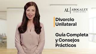 divorcio unilateral | Bufete de abogados Abogaley