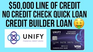 $50,000 Line of Credit! Unify Financial Credit Union! No Credit Check Quick Loan and Credit Builder!