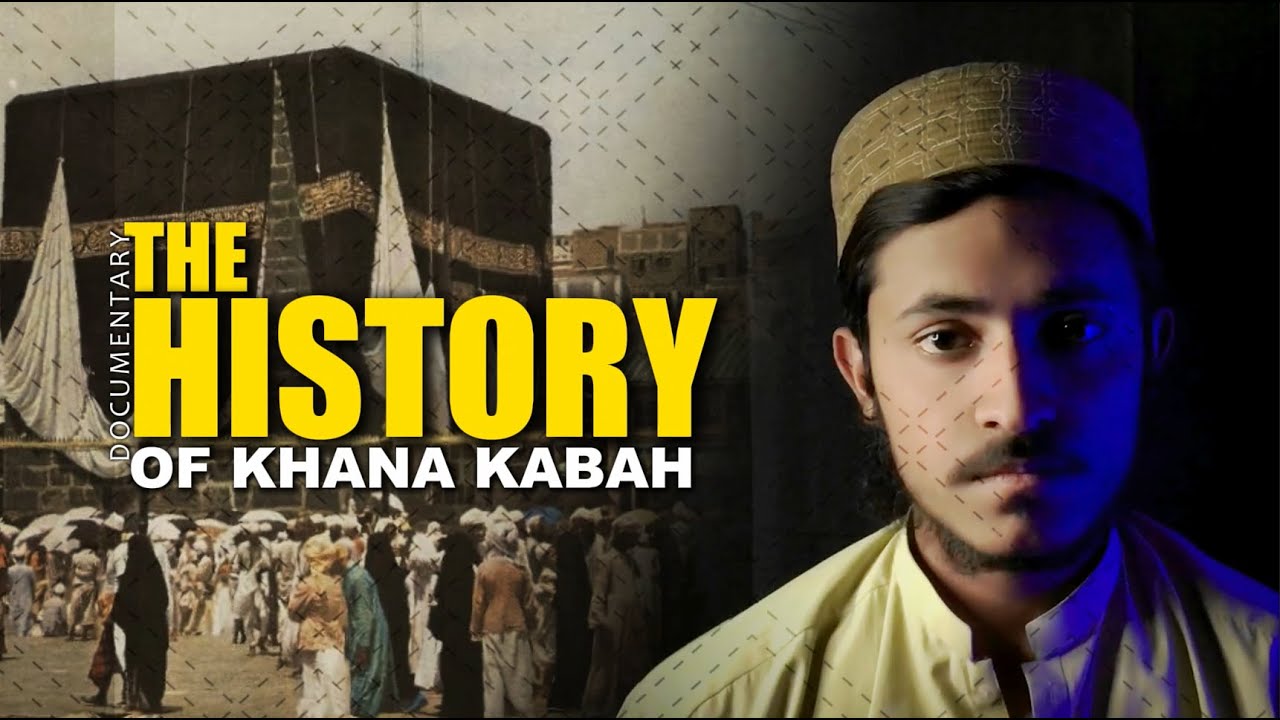 The History Of KABAH | Documentary | Urdu