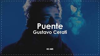 Gustavo Cerati - Puente (Letra / Lyrics)