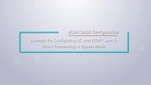 HUAWEI WLAN Quick Configuration: Configure AC and FITAP Layer 3 Direct Forwarding in Bypass Mode