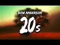 Bow anderson  20s lyrics