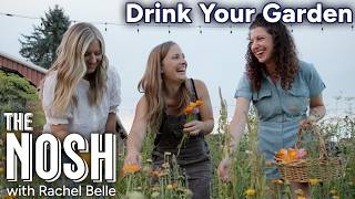 Drink Your Garden | The Nosh with Rachel Belle