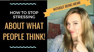 POPULARITY ADVICE: 5 Ways To Stop Caring What People Think & Stand Up For Yourself | Shallon Lester