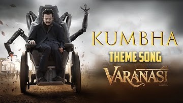 Kumbha Theme Song | Varanasi | Mahesh Babu | Prithvi Raj | Rajamouli | Keeravani | Priyanka Chopra