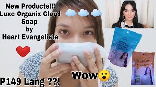 NEW PRODUCTS!!! LUXE ORGANIX CLOUD SOAP by Heart Evangelista ️|WOW P149 Lang??Ang MURA!!|DETAILS!