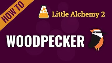 How to make WOODPECKER in Little Alchemy 2