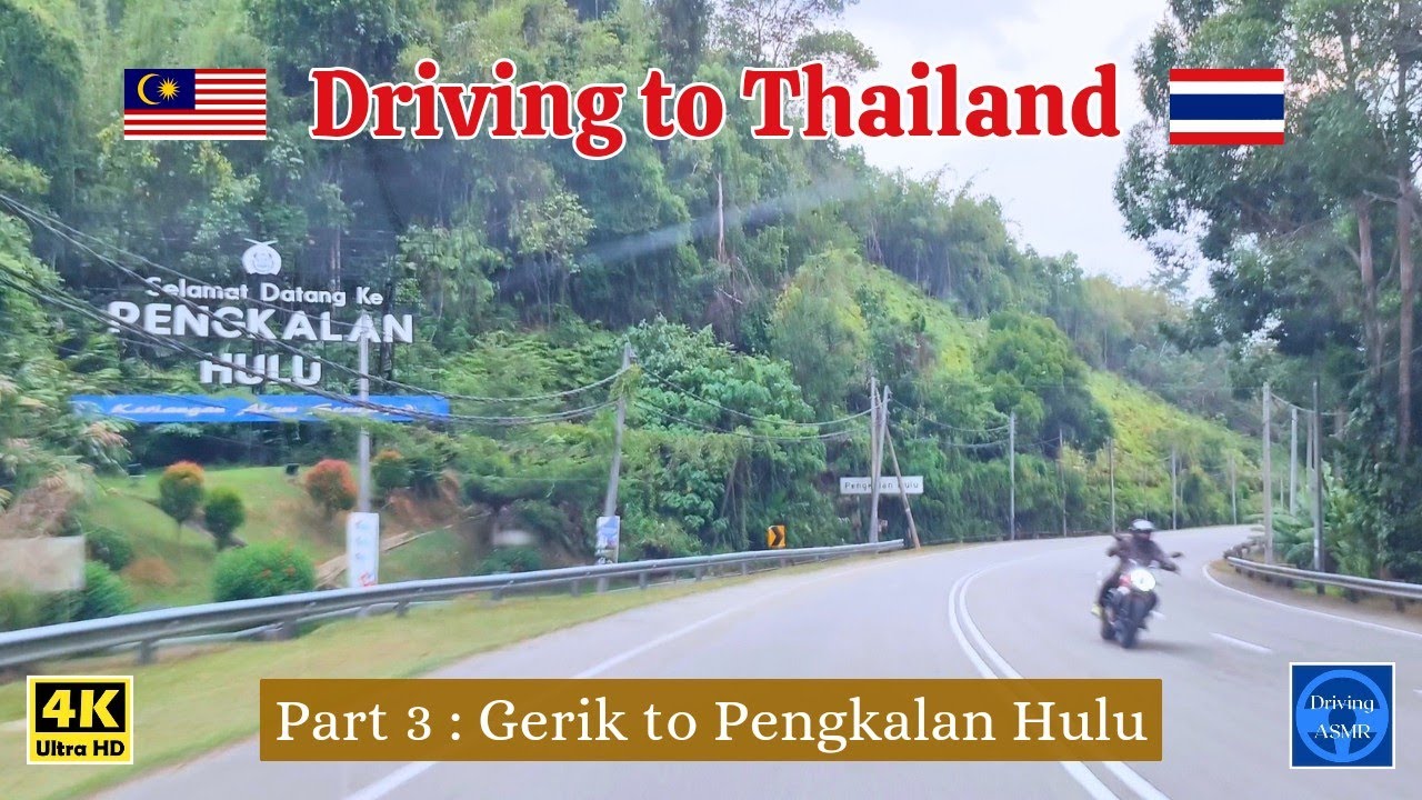 Driving to Thailand [ Part 3 ] Gerik to Pengkalan Hulu | Driving ASMR