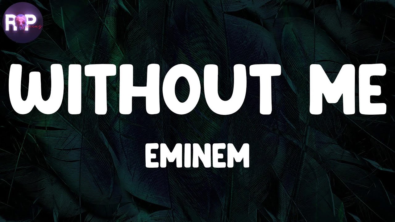 Without me текст. Eminem without me mp4. Eminem without me lyrics текст. текст песни эминема without me. эминем визаут ми.