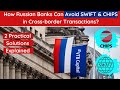 2 Practical Ways to Avoid SWIFT &amp; CHIPS in Cross-border Transactions Explained