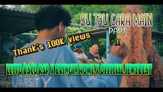 SU TAU CARA MAIN PART 2| LESTO BACO RAP _ BRINGIN HOME _ JEMZ BEAT|| 2024 ( MV )