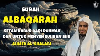 SURAH AL-BAQARA - Setan kabur Dari Rumah - Penning Hati dan Pikiran by AHMAD ALSHALABI