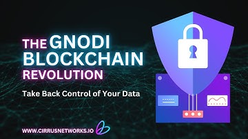 Take Back Control of Your Data: Join the Gnodi Blockchain Revolution with Cirrus Networks
