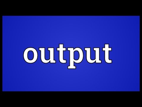 Output Meaning