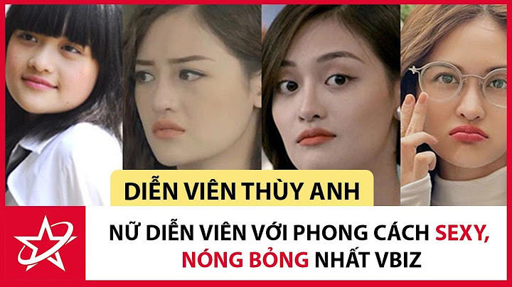 Diễn viên thùy anh sinh năm bao nhiêu năm 2024