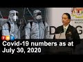 Covid-19 numbers as at July 30, 2020