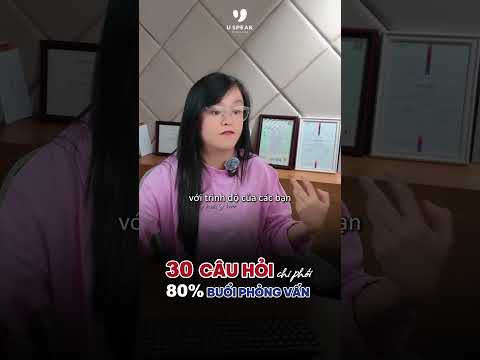 30 câu hỏi cốt lõi chi phối 80% buổi phỏng vấn