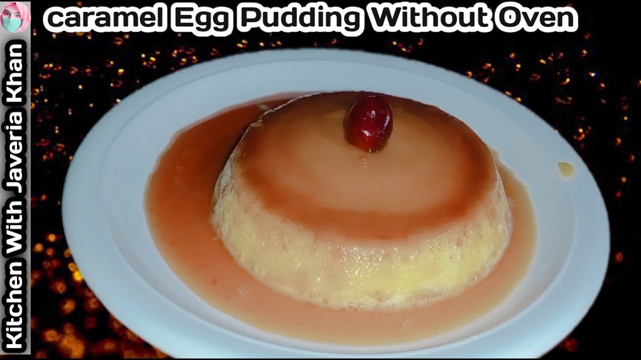 Caramel Egg Pudding Recipe without Oven Easy Dessert Recipe Kitchen