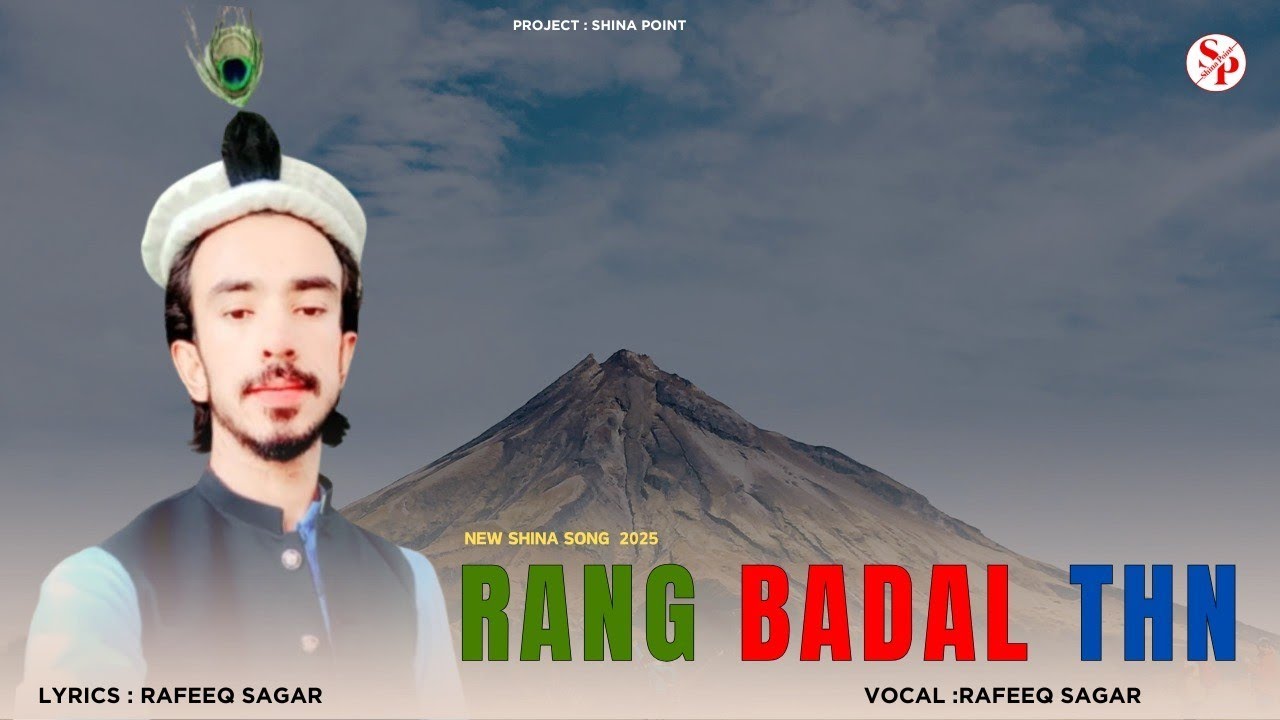 Rang Badal Thn || Rafeeq Sagar New Shina 2025 || Shina New Song - YouTube