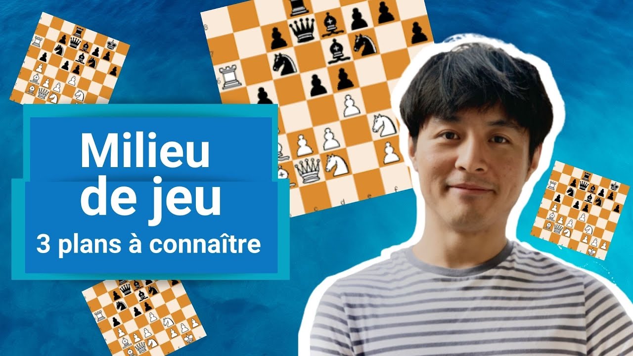 3 PLANS pour un MILIEU DE JEU mieux joué!