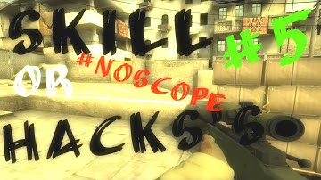CS:GO || SKILL or HACK