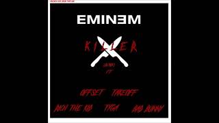 Eminem  - Killer ft Offset, Takeoff, Tyga, Rich The Kid, Bad Bunny (MASHUP)