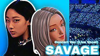 Savage Concert Ver. (Live Vocal)