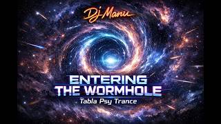 Entering The Wormhole - Tabla Psy Trance (Dj Manu)