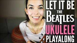 The Beatles: Let It Be ~ EASY Ukulele Playalong (Lyrics and Chords) chords