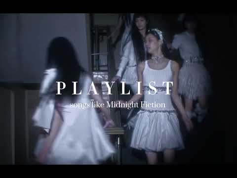 Songs Like Midnight Fiction 