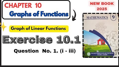 Class 9th Math New Book Exercise 10.1 |Unit 10 Graphs of Functions Ex 10.1 ||Grade 9th Math  Ex 10.1