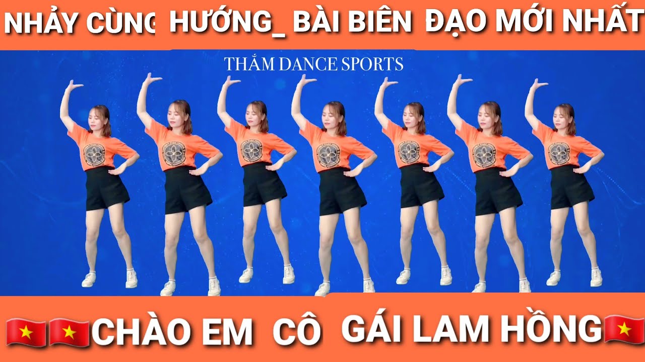 🇻🇳🇻🇳🇻🇳BÀI NHẢY CÙNG HƯỚNG 💥ĐIỆU NHẢY MỚI NHẤT NĂM 2021💥CHÀO EM CÔ GÁI LAM HỒNG(bài hướng dẫn bấm 🔻)