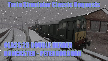 Train Simulator Classic Request 153 - Class 20 Double Header - Doncaster to Peterborough