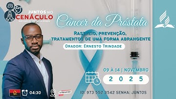 Câncer da Próstata com Ernesto Trindade | Juntos no Cenáculo | Quinta-feira, 13 de Novembro