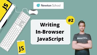 Information Writing In-Browser JavaScript | Web Development | Newton School Update