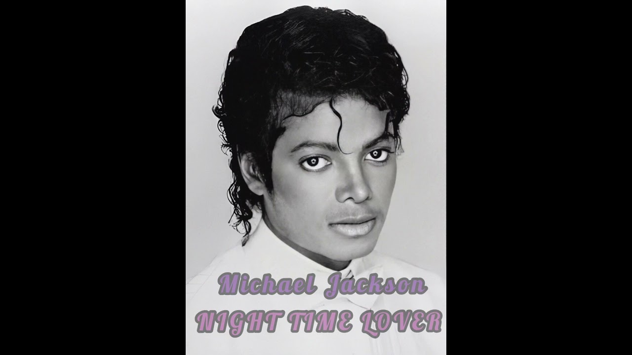 Michael Jackson   Night Time Lover