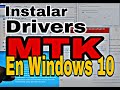 Instalar Drivers MTK Y Preloader Windows 10 , Como instalar drivers MediaTek en Windows