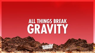 all things break - gravity (Lyrics) (432Hz)